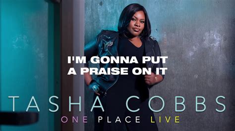 Tasha Cobbs Leonard Put A Praise On It Lyric Video Live In