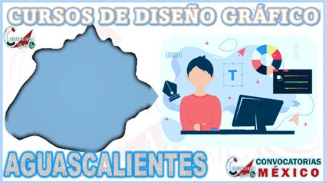 ≫ 12 Cursos De Diseño Gráfico En Aguascalientes ️【 Enero 2025】