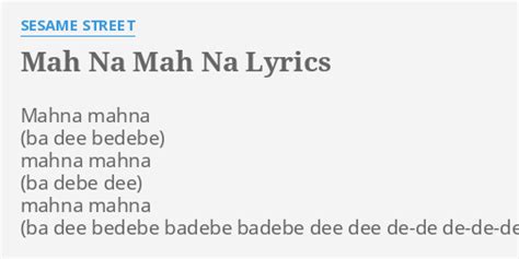 "MAH NA MAH NA" LYRICS by SESAME STREET: Mahna mahna mahna mahna...