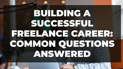 Building A Successful Freelance Career Common Questions Answered