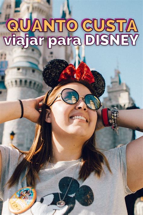 Quanto Custa Viajar Para Disney Em Dicas De Viagem Guia De