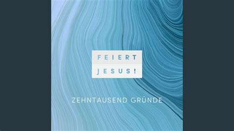 Feiert Jesus Zehntausend Gründe Chords Chordify