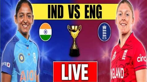 Live India Women Vs England Women 1st T20 Ind Vs Eng