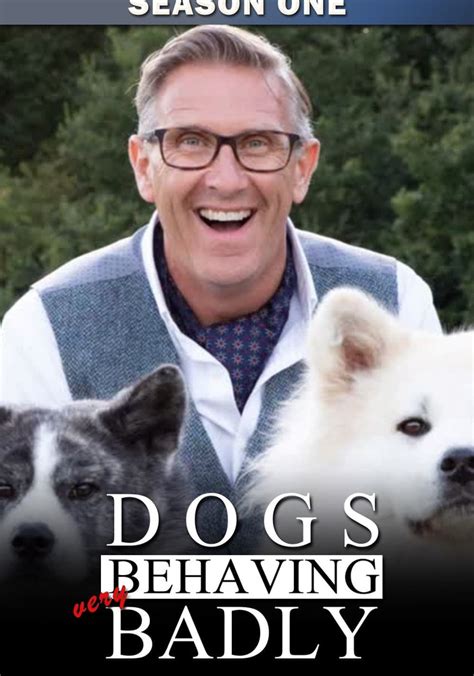 Dogs Behaving (Very) Badly Season 1 - episodes streaming online