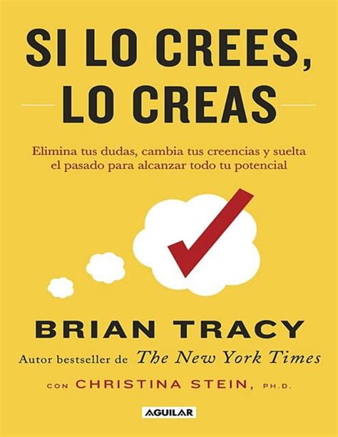 Brian Tracy Christina Stein Si Lo Crees Lo Creas A Alexia Susana