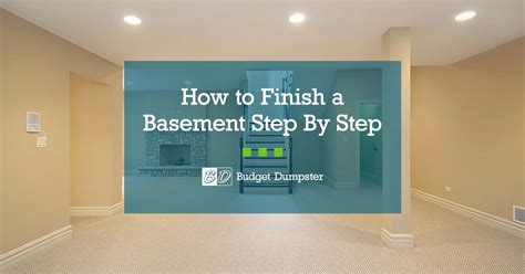 Steps For Finishing Your Basement Budget Dumpster