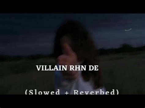 Villain Rhn De Slowed Reverbed YouTube