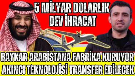 Baykar Dan M Lyar Dolarlik Hracat Suud Arab Stan A Fabr Ka Kurup