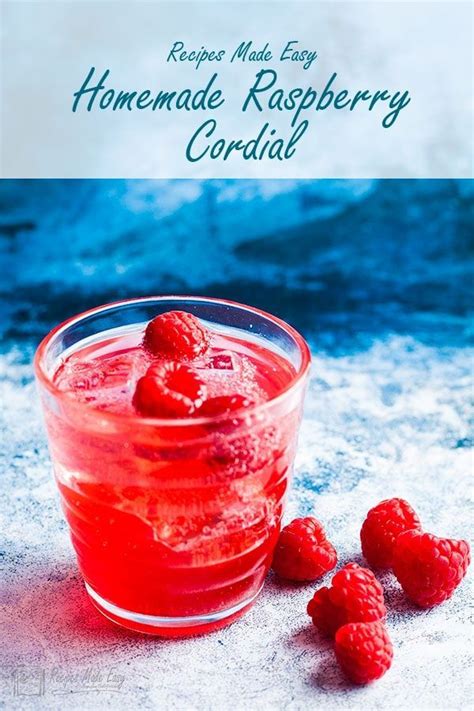 Homemade Raspberry Cordial Recipe Raspberry Cordial Food Recipes Raspberry