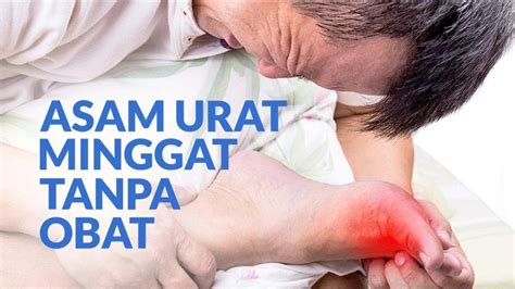 5 Cara Mudah Dan Efektif Mengobati Asam Urat Supaya Cepat Sembuh Tanpa