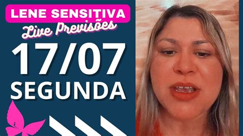 LENE SENSITIVA LIVE PREVISÕES 17 07 SEGUNDA FEIRA YouTube