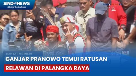 Ganjar Pranowo Temui Ratusan Relawan Di Palangka Raya YouTube