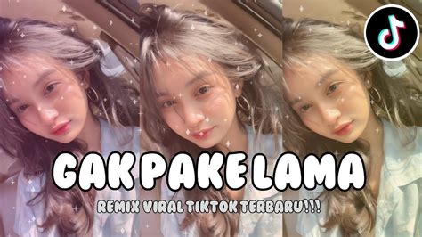 Dj Remix Gak Pake Lama Terbaru Viral Tiktok Sans Remix Youtube