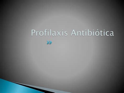 PPT Profilaxis Antibiótica y Anticoagulación en Procedimientos