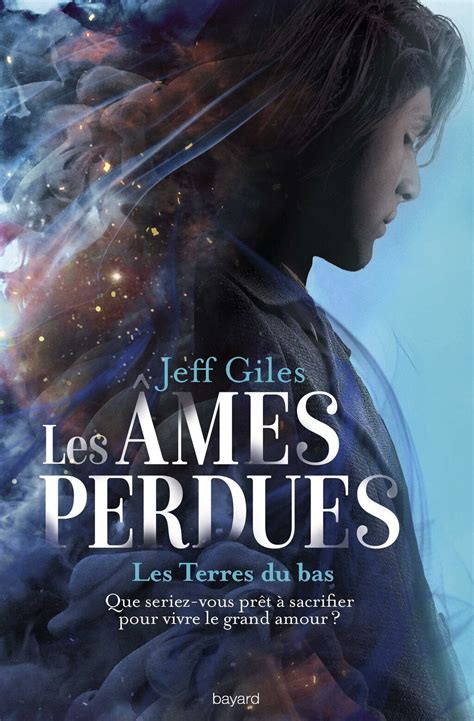 Les Âmes Perdues Tome 1 Les Terres Du Bas De Jeff Giles Les Mots