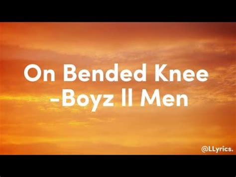 Boyz Ll Men On Bended Knee Lyrics Youtube