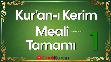 Kur an ı Kerim Türkçe Meali Bölüm 1 Kuran Meali Tamamı Kuran Dinle