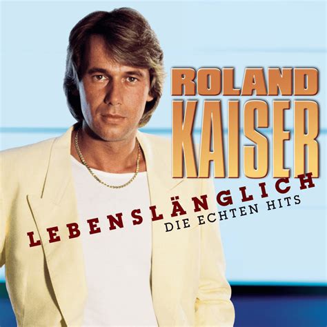 Roland Kaiser Lebensl Nglich Lyrics And Tracklist Genius