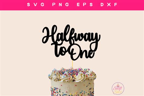 Halfway To One Cake Topper SVG Graphic By Swiftyslice Creative Fabrica