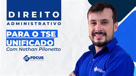 Direito Administrativo Para O Tse Unificado Nathan Pilonetto Youtube