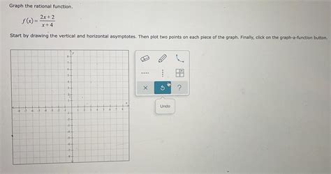 [answered] Graph The Rational Function F X 2x 2 X 4 Start By