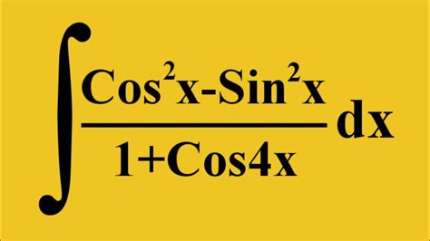 ∫cos2 X Sin2 X1cos4x Dx Integration Integral Lec280 Youtube