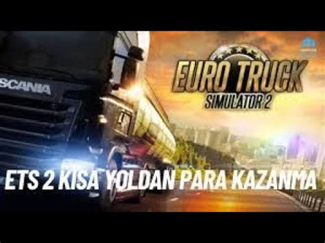 ETS 2 DE KOLAY PARA KAZANMA YOLU 14BİN TL YE ALIYORUZ 170 BİNE