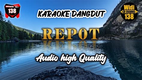 REPOT KARAOKE DANGDUT AUDIO SUPER JERNIH YouTube