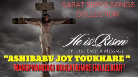 Easter Sunday Song Sarat Serto Ashibabu Joy Toukhare Video