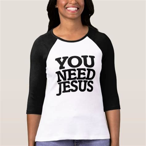 You Need Jesus Zazzle