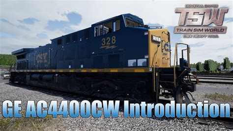 Train Sim World CSX Heavy Haul Tutorials 5 GE AC4400CW Introduction