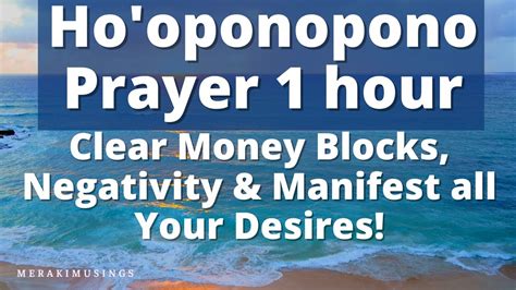 Ho Oponopono Prayer Hr For Clearing Money Blocks Negative Energy Ho