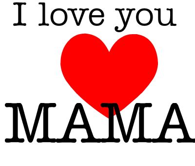 Quotes I Love You Mama. QuotesGram