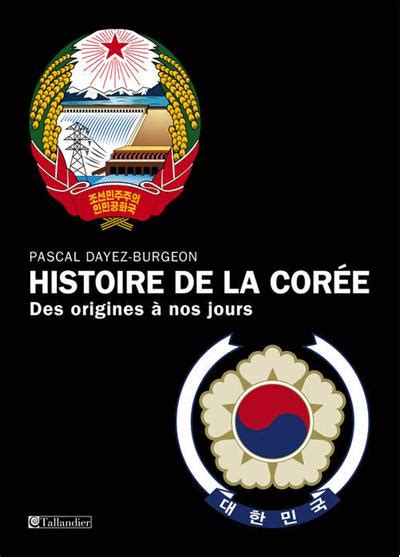 Histoire de la Corée Des origines à nos jours broché Pascal Dayez