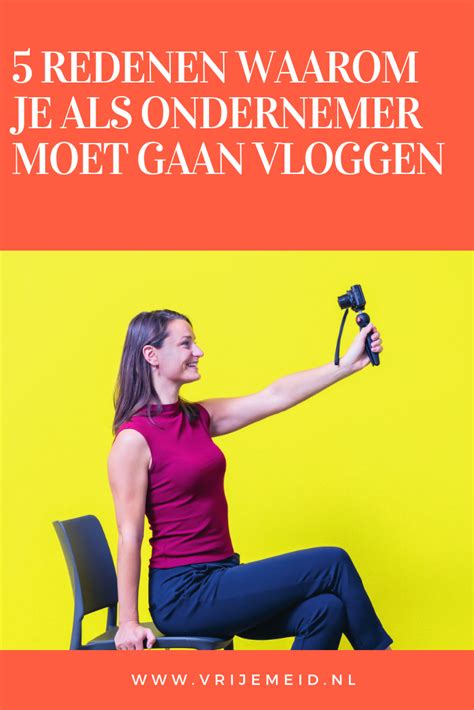 5 Redenen Waarom Je Als Ondernemer Moet Gaan Vloggen Ondernemer Video S