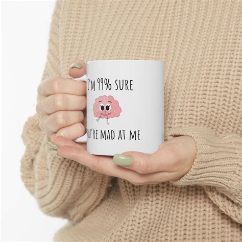 Im 99 Sure Youre Mad At Me Minimalist Mug Funny Mug Overthinker