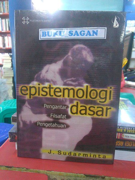 Jual BUKU EPISTEMOLOGI DASAR PENGANTAR FILSAFAT PENGETAHUAN Ka Di Lapak