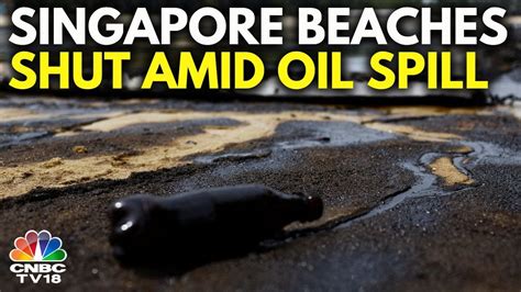 Singapore Oil Spill Beaches On Singapores Sentosa Island Closed After