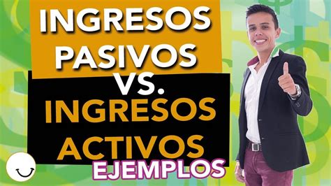 Qu Son Ingresos Pasivos Y Activos Qu Son Y Diferencias Youtube