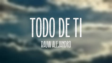 Todo De Ti Rauw Alejandro Lyrics Video Youtube