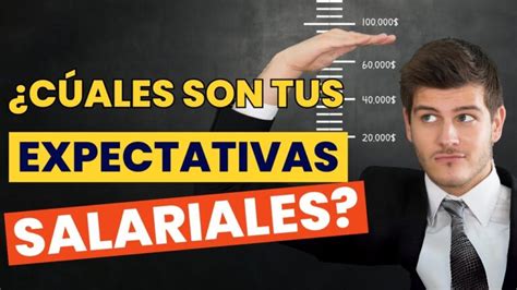 Claves Para Responder Sobre Tus Expectativas Salariales Agosto 2024