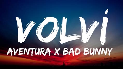 Aventura X Bad Bunny Volv Letra Lyrics Youtube