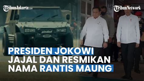 Presiden Jokowi Jajal Dan Resmikan Nama Rantis Maung Youtube