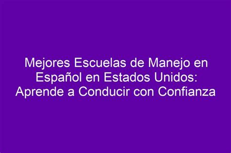 Mejores Escuelas De Manejo En Espa Ol En Estados Unidos Aprende A