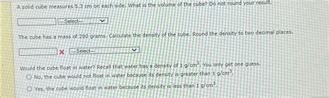 Solved A solid cube measures 5.3cm ﻿on each side. What is | Chegg.com