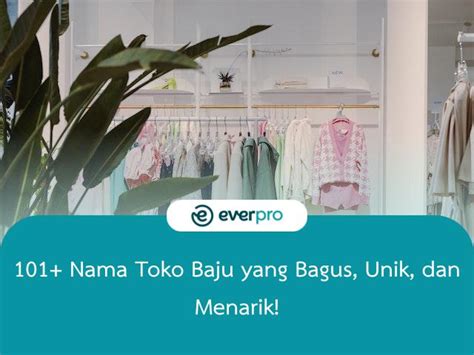 Nama Toko Baju Yang Bagus Unik Dan Menarik Everpro