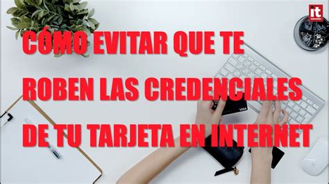 8 Claves Para Evitar Que Te Roben Los Datos Credenciales De Tu