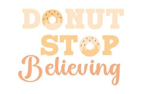 Donut Stop Believing Svg Cut File By Creative Fabrica Crafts Creative