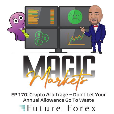 Magic Markets #170: Crypto Arbitrage - Don't Let Your Annual Allowance