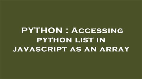 Python Accessing Python List In Javascript As An Array Youtube